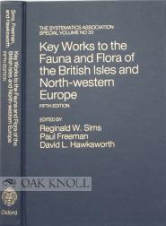 Imagen del vendedor de KEY WORKS TO THE FAUNA AND FLORA OF THE BRITISH ISLES AND NORTH-WESTERN EUROPE a la venta por Oak Knoll Books, ABAA, ILAB