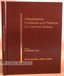 Seller image for PHILADELPHIA'S PUBLISHERS AND PRINTERS: AN INFORMAL HISTORY for sale by Oak Knoll Books, ABAA, ILAB