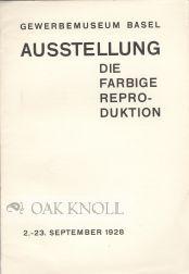 Seller image for AUSSTELLUNG DIE FARBIGE REPRODUKTION for sale by Oak Knoll Books, ABAA, ILAB