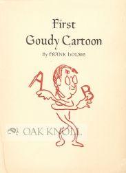 Seller image for FIRST GOUDY CARTOON for sale by Oak Knoll Books, ABAA, ILAB