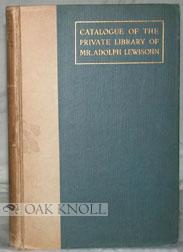 CATALOGUE OF THE PRIVATE LIBRARY OF MR. ADOLPH LEWISOHN