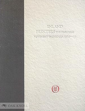 INLAND PRINTERS: THE FINE-PRESS MOVEMENT IN CHICAGO, 1920-1945