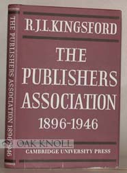 Image du vendeur pour PUBLISHERS ASSOCIATION, 1896-1946, WITH AN EPILOGUE mis en vente par Oak Knoll Books, ABAA, ILAB