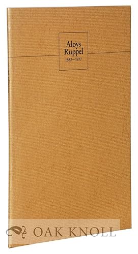 Image du vendeur pour ALOYS RUPPEL 1882-1977 mis en vente par Oak Knoll Books, ABAA, ILAB