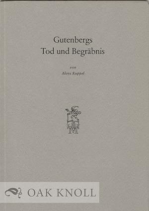 Image du vendeur pour GUTENBERGS TOD UND BEGRBNIS mis en vente par Oak Knoll Books, ABAA, ILAB