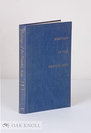 Seller image for HERITAGE OF THE GRAPHIC ARTS. A SELECTION OF LECTURES DELIVERED . UNDER THE DIRECTION OF DR. ROBERT L. LESLIE for sale by Oak Knoll Books, ABAA, ILAB