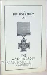 Imagen del vendedor de BIBLIOGRAPHY OF THE VICTORIA CROSS a la venta por Oak Knoll Books, ABAA, ILAB
