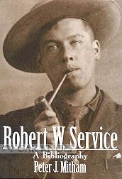Seller image for ROBERT W. SERVICE, A BIBLIOGRAPHY for sale by Oak Knoll Books, ABAA, ILAB