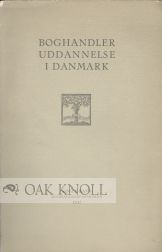 Seller image for BOGHANDLERUDDANNELSE I DANMARK. NOGLE TRAEK AF NYERE DANSK BOGHANDELS HISTORIE for sale by Oak Knoll Books, ABAA, ILAB