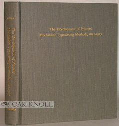 Seller image for DEVELOPMENT OF PRINTERS' MECHANICAL TYPE-SETTING METHODS, 1822-1925.|THE for sale by Oak Knoll Books, ABAA, ILAB