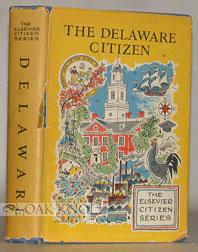 Seller image for DELAWARE CITIZEN, THE GUIDE TO ACTIVE CITIZENSHIP IN THE FIRST STATE.|THE for sale by Oak Knoll Books, ABAA, ILAB