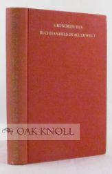 Image du vendeur pour GRUNDRISS DES BUCHHANDELS IN ALLER WELT mis en vente par Oak Knoll Books, ABAA, ILAB