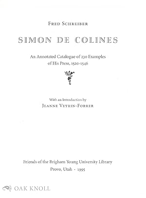 Image du vendeur pour SIMON DE COLINES, AN ANNOTATED CATALOGUE OF 230 EXAMPLES OF HIS PRESS 1520-1546 mis en vente par Oak Knoll Books, ABAA, ILAB