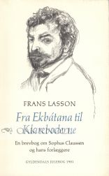 Seller image for FRA EKBTANA TIL KLAREBODERNE. EN BREVBOG OM SOPHUS CLAUSEN OG HANS FORLGGERE for sale by Oak Knoll Books, ABAA, ILAB