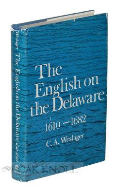 ENGLISH ON THE DELAWARE: 1610-1682.|THE
