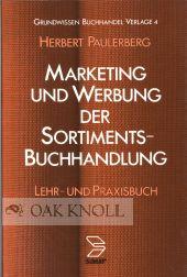 Seller image for MARKETING UND WERBUNG DER SORTIMENTS-BUCHHANDLUNG for sale by Oak Knoll Books, ABAA, ILAB