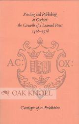 PRINTING AND PUBLISHING AT OXFORD: THE GROWTH OF A LEARNED PRESS, 1478 -1978