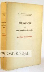 Seller image for BIBLIOGRAPHIE DU PERE LOUIS HENNEPIN, RECOLLET. LES PIECES DOCUMENTAIRES for sale by Oak Knoll Books, ABAA, ILAB