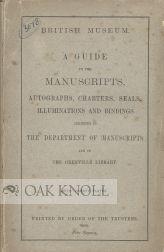 GUIDE TO THE MANUSCRIPTS, AUTOGRAPHS, CHARTERS, SEALS, ILLUMINATIONS AND BINDINGS EXHIBITED IN TH...