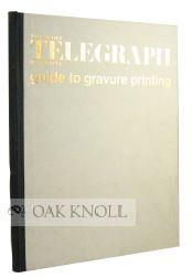 Image du vendeur pour DAILY TELEGRAPH MAGAZINE GUIDE TO GRAVURE PRINTING mis en vente par Oak Knoll Books, ABAA, ILAB