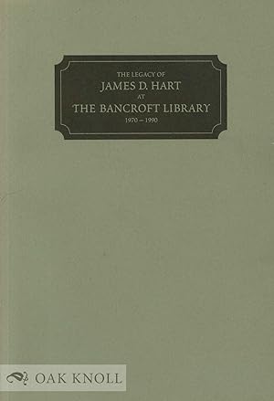 Image du vendeur pour LEGACY OF JAMES D. HART AT THE BANCROFT LIBRARY, 1970-1990.|THE mis en vente par Oak Knoll Books, ABAA, ILAB