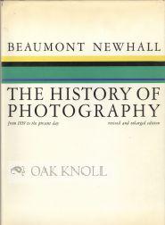 Immagine del venditore per HISTORY OF PHOTOGRAPHY, FROM 1839 TO THE PRESENT DAY.|THE venduto da Oak Knoll Books, ABAA, ILAB