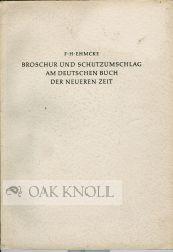 Seller image for BROSCHUR UND SCHUTZUMSCHLAG AM DEUTSCHEN BUCH DER NEUEREN ZEIT for sale by Oak Knoll Books, ABAA, ILAB