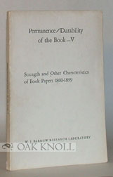 Seller image for PERMANENCE - DURABILITY OF THE BOOK - V. STRENGTH AND OTHER CHARACTERISTICS OF BOOK PAPERS 1800-1899 for sale by Oak Knoll Books, ABAA, ILAB