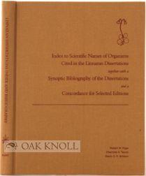 Seller image for INDEX TO SCIENTIFIC NAMES OF ORGANISMS CITED IN THE LINNAEAN DISSERTATIONS TOGETHER WITH A SYNOPTIC BIBLIOGRAPHY OF THE DISSERATIONS AND A CONCORDANCE FOR SELECTED EDITIONS for sale by Oak Knoll Books, ABAA, ILAB