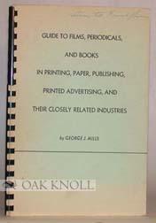 GUIDE TO FILMS, PERIODICALS, AND BOOKS IN PRINTING, PAPER, PUBLISHING PRINTED ADVERTISING, AND TH...