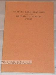 Immagine del venditore per CHARLES EARL STANHOPE AND THE OXFORD UNIVERSITY PRESS venduto da Oak Knoll Books, ABAA, ILAB