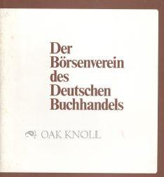 Seller image for BORSENVEREIN DES DEUTSCHEN BUCHHANDELS, ORGANISATION--AUFGABEN--TATIGK.|DER for sale by Oak Knoll Books, ABAA, ILAB