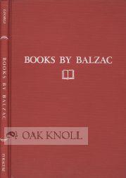 Seller image for BOOKS BY BALZAC A CHECKLIST OF BOOKS BY HONORE DE BALZAC for sale by Oak Knoll Books, ABAA, ILAB