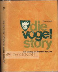 Imagen del vendedor de VOGEL-STORY EIN VERLAG IM WANDEL DER ZEIT.|DIE a la venta por Oak Knoll Books, ABAA, ILAB