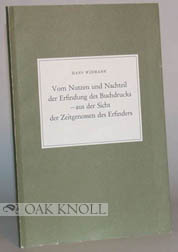 VOM NUTZEN UND NACHTEIL DER ERFINDUNG DES BUCHDRUCKS--AUS DER SICHT DER ZEITGENOSSEN DES ERFINDERS