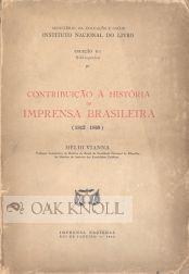 Bild des Verkufers fr CONTRIBUCAO A HISTORIA DA IMPRENSA BASILEIRA (1812-1869) zum Verkauf von Oak Knoll Books, ABAA, ILAB