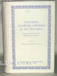 Imagen del vendedor de AUSTRALIAN ACADEMIC LIBRARIES IN THE SEVENTIES, ESSAYS IN HONOR OF DIETRICH BORCHARDT a la venta por Oak Knoll Books, ABAA, ILAB