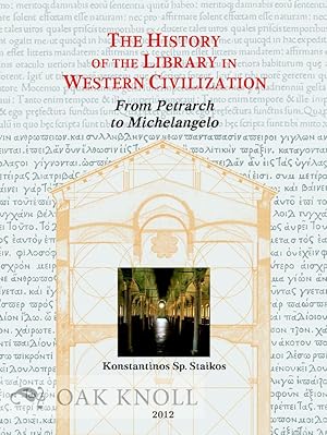 HISTORY OF THE LIBRARY IN WESTERN CIVILIZATION: THE RENAISSANCE - FROM PETRARCH TO MICHELANGELO.|THE