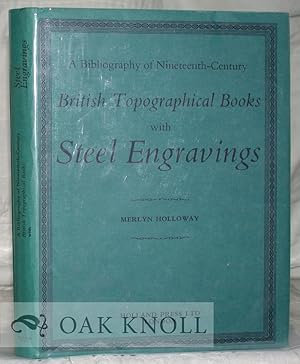 Imagen del vendedor de STEEL ENGRAVINGS IN NINETEENTH CENTURY BRITISH TOPOGRAPHICAL BOOKS A BIBLIOGRAPHY a la venta por Oak Knoll Books, ABAA, ILAB