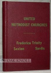 FREDERICA TRINITY UNITED METHODIST CHURCH AND THE TWO CHARGES, SARDIS (MILFORD NECK), SAXTON (BOW...