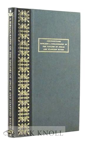 Seller image for CONTRIBUTIONS TOWARDS A BIBLIOGRAPHY OF THE TAYLORS OF ONGAR AND STANFORD RIVERS for sale by Oak Knoll Books, ABAA, ILAB