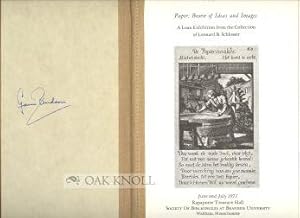 Seller image for PAPER: BEARER OF IDEAS AND IMAGES, A LOAN EXHIBITION FROM THE COLLECTION OF LEONARD B. SCHLOSSER for sale by Oak Knoll Books, ABAA, ILAB