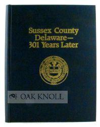 SUSSEX COUNTY, DELAWARE - 301 YEARS LATER