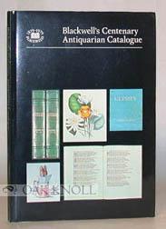 CENTENARY CATALOGUE OF ANTIQUARIAN AND RARE MODERN BOOKS