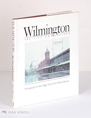 Seller image for WILMINGTON, THE CITY AND BEYOND for sale by Oak Knoll Books, ABAA, ILAB