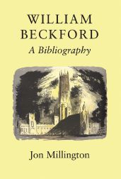 Immagine del venditore per WILLIAM BECKFORD: A BIBLIOGRAPHY venduto da Oak Knoll Books, ABAA, ILAB