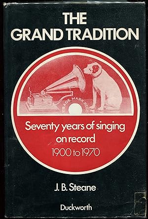 Imagen del vendedor de The Grand Tradition: Seventy Years of Singing on Record 1900-1970. a la venta por Jonathan Gibbs Books