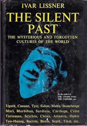 The Silent Past: The Mysterious and Forgotten Cultures of the World