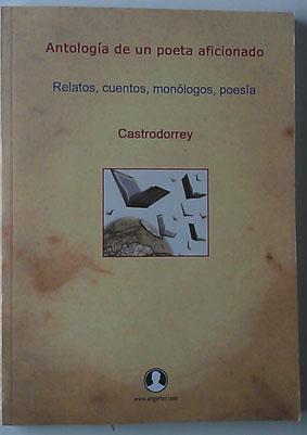 Seller image for Antologa de un poeta aficionado for sale by Librera Salvalibros Express