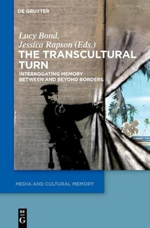 Bild des Verkufers fr The Transcultural Turn : Interrogating Memory Between and Beyond Borders zum Verkauf von AHA-BUCH GmbH